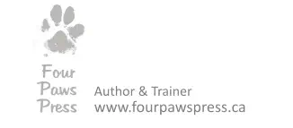 Author & Trainer www.fourpawspress.ca  Four Paws Press
