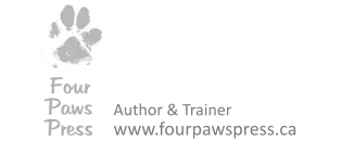 Author & Trainer www.fourpawspress.ca  Four Paws Press