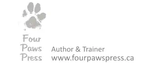 Author & Trainer www.fourpawspress.ca  Four Paws Press