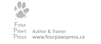 Author & Trainer www.fourpawspress.ca  Four Paws Press