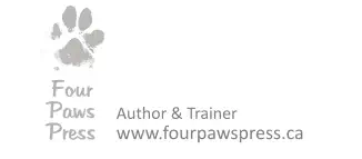 Author & Trainer www.fourpawspress.ca  Four Paws Press