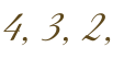 4, 3, 2,