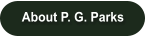 About P. G. Parks